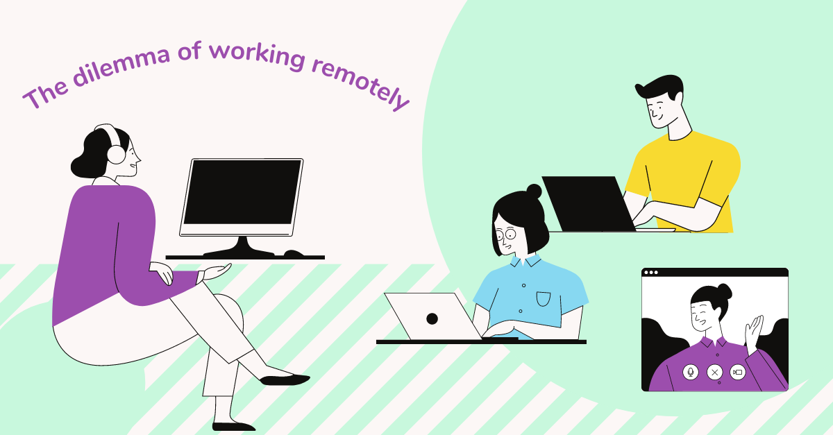 The dilemma of working&nbsp;remotely